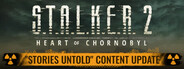 S.T.A.L.K.E.R. 2: Heart of Chornobyl