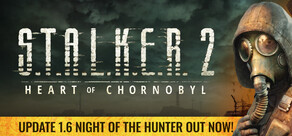 S.T.A.L.K.E.R. 2: Heart of Chornobyl