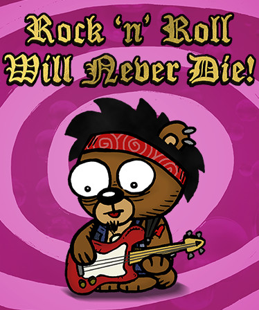 Rock 'n' Roll Will Never Die!