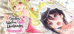 OshiRabu: Waifus Over Husbandos ~Love・or・die~
