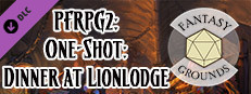 Fantasy Grounds - Pathfinder 2 RPG - One-Shot #2: Dinner at Lionlodge Small Capsule Image