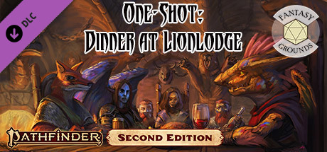Fantasy Grounds - Pathfinder 2 RPG - One-Shot #2: Dinner at Lionlodge Header Image