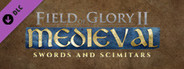 Field of Glory II: Medieval - Swords and Scimitars