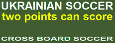 Ukrainian Soccer  ( any two points directed towards the net can score )