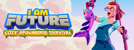I Am Future: Cozy Apocalypse Survival cover art