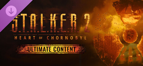 S.T.A.L.K.E.R. 2: Heart of Chornobyl - Ultimate Upgrade