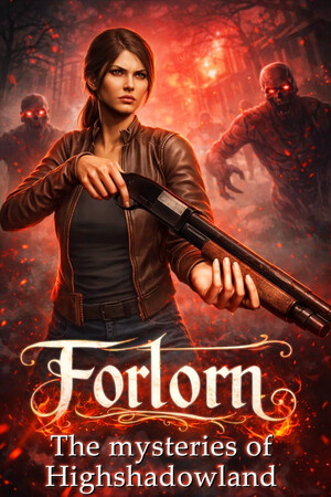 Forlorn: The mysteries of Highshadowland