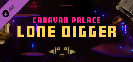 Synth Riders: Caravan Palace - "Lone Digger" banner image