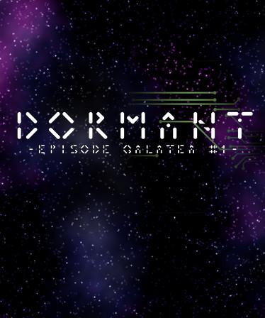 Dormant - Episode Galatea #1 -