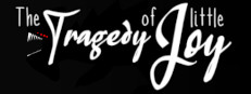 The Tragedy of little Joy