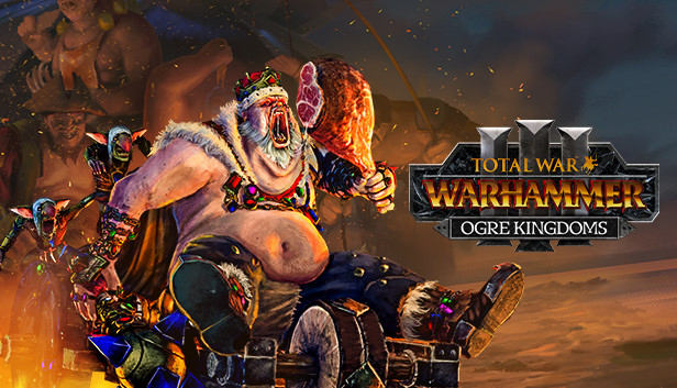 Total War: WARHAMMER III - Ogre Kingdoms on Steam