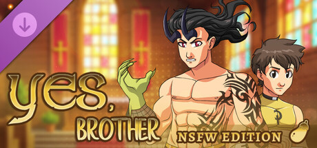 Yes Brother: NSFW Edition