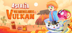 Asfalia: Der Miesgelaunte Vulkan