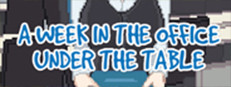 A Week in the Office -Under the Table-