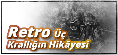 Üç Krallığın Hikâyesi Retro