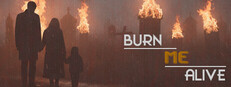 Burn Me Alive