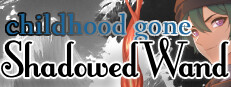 CHILDHOOD GONE - Shadowed Wand