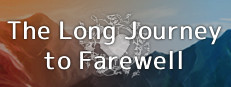 The Long Journey to Farewell