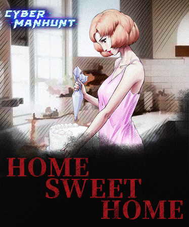 Cyber Manhunt - Home Sweet Home