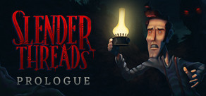 Slender Threads: Prologue