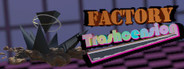 Factory Trashcension
