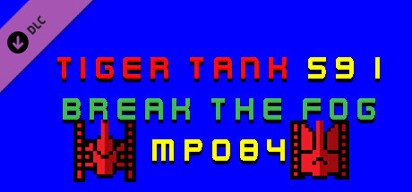 Tiger Tank 59 Ⅰ Break The Fog MP084 banner image