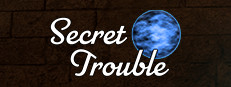 Secret Trouble