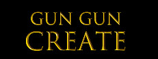 GUN GUN CREATE