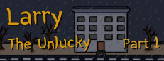 Larry The Unlucky Part 1