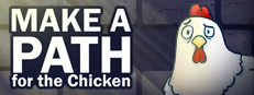 Make a Path for the Chicken