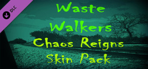 Waste Walkers Supporter Chaos Reigns Skin Pack