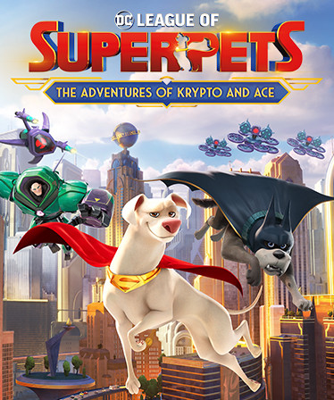 DC League of Super-Pets: The Adventures of Krypto and Ace