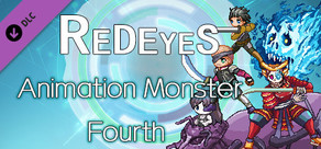 RedEyes Animation Monster Fourth