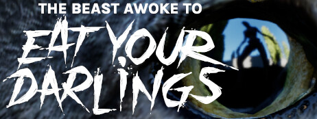 The Beast Awoke To Eat Your Darlings cover art
