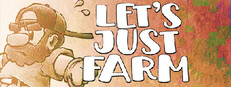 Let's Just Farm