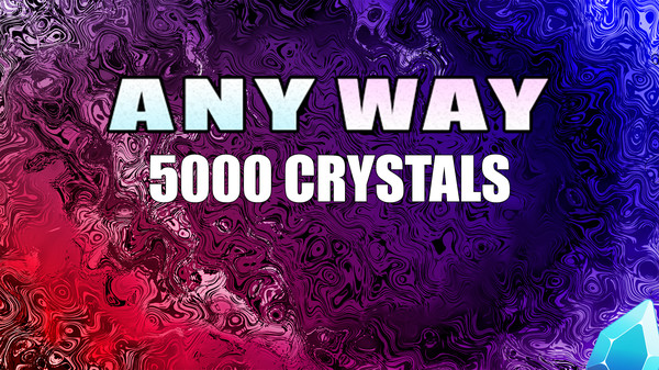 AnyWay! - 5,000 crystals