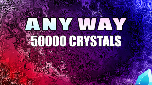 AnyWay! - 50,000 crystals