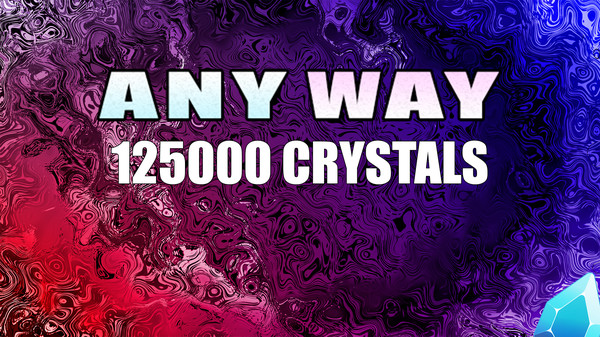 AnyWay! - 125,000 crystals