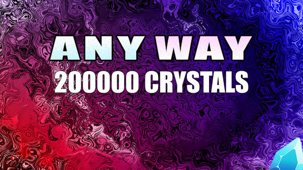AnyWay! - 200,000 crystals