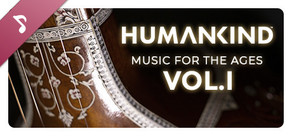 HUMANKIND™ - Music for the Ages, Vol. I
