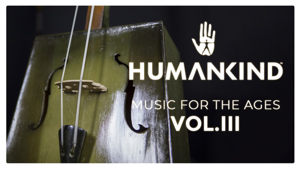 KHAiHOM.com - HUMANKIND™ - Music for the Ages, Vol. III