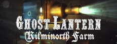 Ghost Lantern: Kilminorth Farm