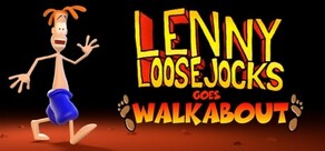 Lenny Loosejocks Goes Walkabout