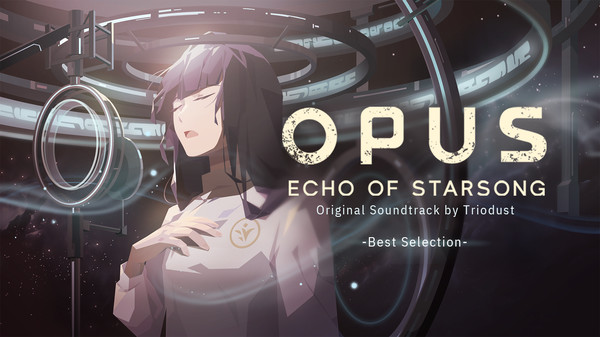 OPUS: Echo of Starsong Original Soundtrack -Best Selection-