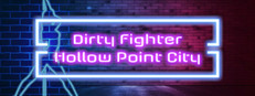 Dirty Fighter: Hollow Point City