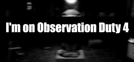 I'm on Observation Duty 4 banner image