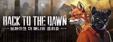Back to the Dawn ~브레이크 더 애니멀 프리즌~