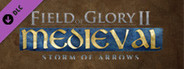 Field of Glory II: Medieval - Storm of Arrows