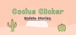 Cactus Clicker - Bofete Stories