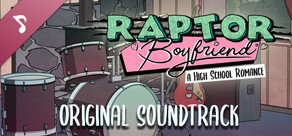 Raptor Boyfriend Soundtrack